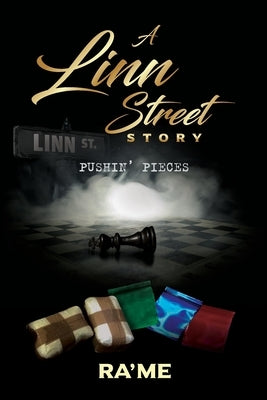 A Linn Street Story: Pushin' Pieces by Ra'me