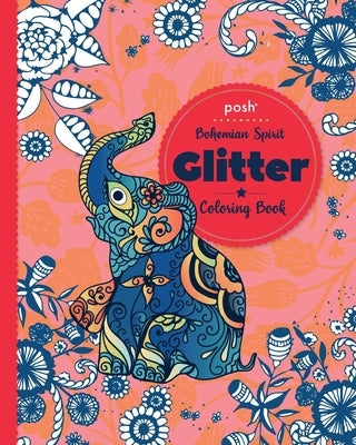 Posh Glitter Coloring Book Bohemian Spirit by Andrews McMeel Publishing