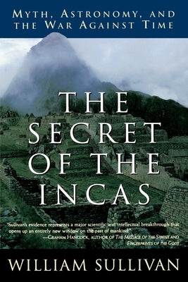 The Secret of the Incas: Myth, Astronomy, and the War Against Time Paperback Crown Publishing Group (NY)