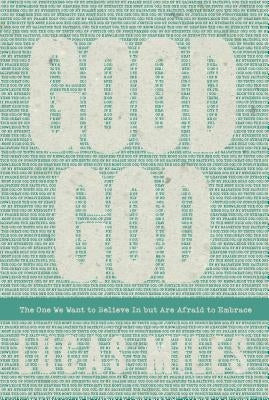 Good God: The One We Want to Believe In but Are Afraid to Embrace Paperback Worthy Books