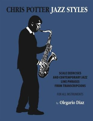 Chris Potter Jazz Styles by Diaz, Olegario