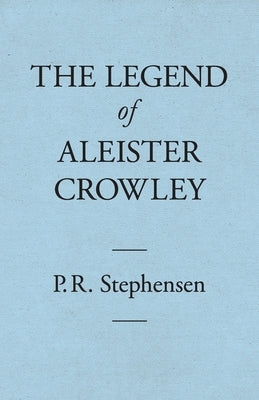 The Legend of Aleister Crowley Paperback In Perpetuity Publishing