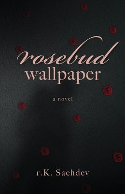 rosebud wallpaper Paperback R. K. Sachdev