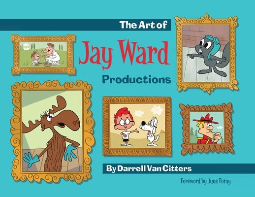 The Art of Jay Ward Productions Paperback Darrell Van Citters