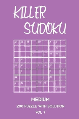 Killer Sudoku Medium 200 Puzzle With Solution Vol 7: 9x9, Advanced sumoku Puzzle Book, 2 puzzles per page Paperback Independently Published