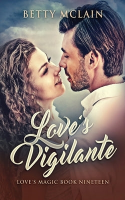 Love's Vigilante: A Sweet & Wholesome Contemporary Romance Paperback Next Chapter