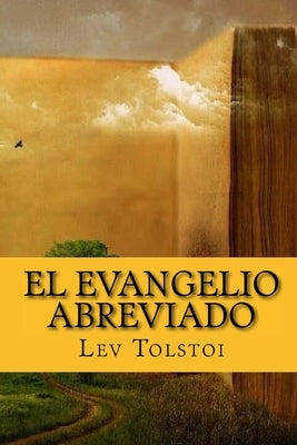 El Evangelio Abreviado (Spanish) Edition by Tolstoi, Lev Nikolaievich