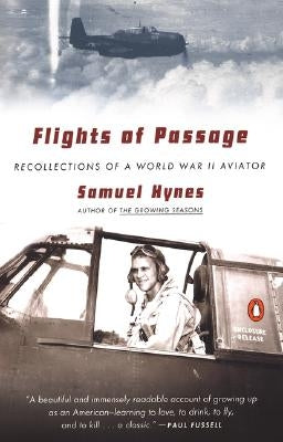 Flights of Passage: Recollections of a World War II Aviator by Hynes, Samuel