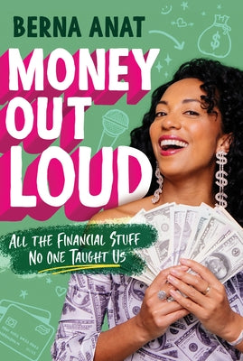 Money Out Loud: All the Financial Stuff No One Taught Us Paperback Quill Tree Books