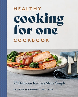 Paperback cookbook by Rockridge Press titled "Healthy Cooking for One" with colorful recipe pages and fresh ingredients on the cover.