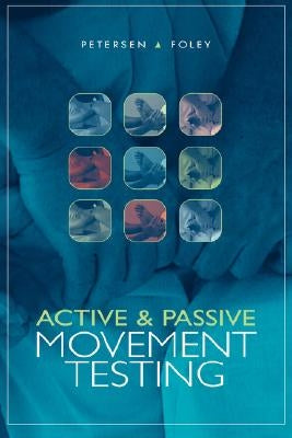 Active and Passive Movement Testing by Petersen, Cheryl M.