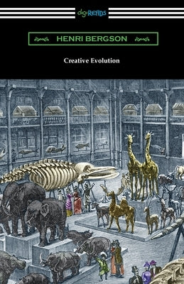 Creative Evolution by Bergson, Henri