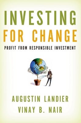 Investing for Change: Profit from Responsible Investment by Landier, Augustin