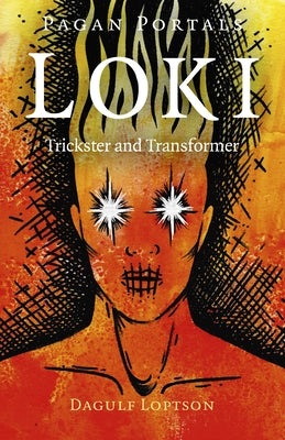 Pagan Portals - Loki: Trickster and Transformer by Loptson, Dagulf