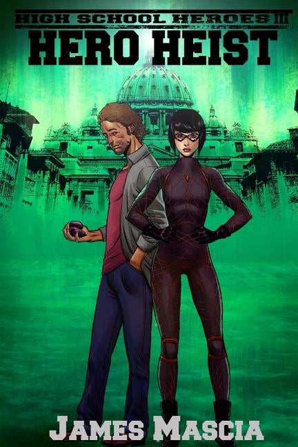 High Shool Heroes III: Hero Heist Paperback Createspace Independent Publishing Platform