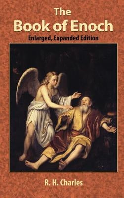 The Book of Enoch: A Work of Visionary Revelation and Prophecy, Revealing Divine Secrets and Fantastic Information about Creation, Salvat by Charles, R. H.