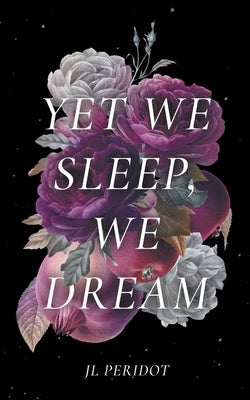 Yet We Sleep, We Dream Paperback Jl Peridot
