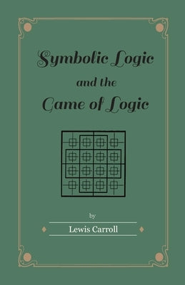 Symbolic Logic and the Game of Logic Paperback Read Books