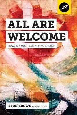 All Are Welcome: Toward a Multi-Everything Church Paperback Storied Publishing