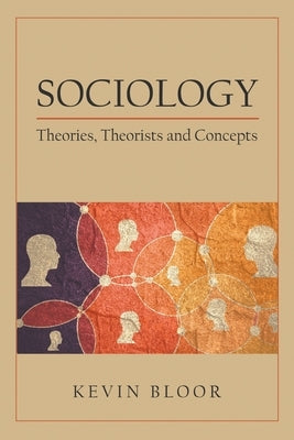 Sociology: Theories, Theorists and Concepts Paperback New Generation Publishing