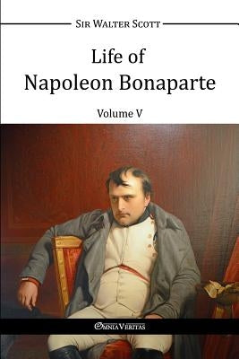 Life of Napoleon Bonaparte V Paperback Omnia Veritas Ltd