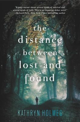 The Distance Between Lost and Found by Holmes, Kathryn