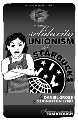 Solidarity Unionism at Starbucks Paperback PM Press