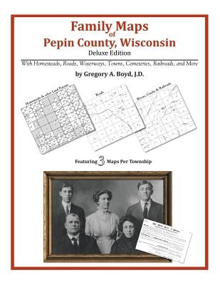 Family Maps of Pepin County, Wisconsin by Boyd J. D., Gregory a.