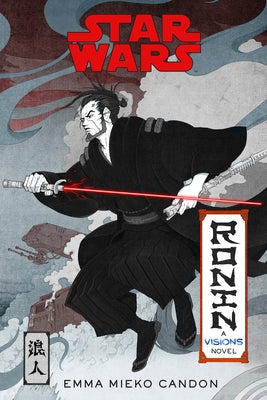Star Wars Visions: Ronin: A Visions Novel (Inspired by the Duel) Paperback Random House Worlds