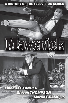 Maverick: A History of the Television Series Paperback BearManor Media
