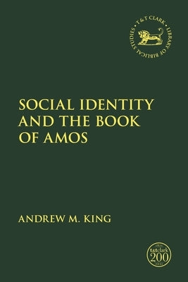 Social Identity and the Book of Amos Paperback Bloomsbury Publishing PLC