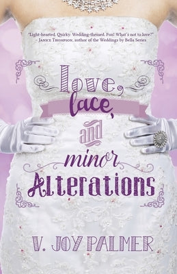 Love, Lace, and Minor Alterations Paperback Whitefire Publishing