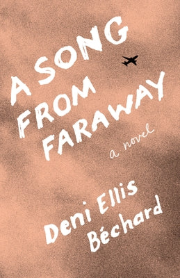 A Song from Faraway by Béchard, Deni Ellis