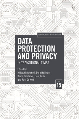 Data Protection and Privacy, Volume 15: In Transitional Times by Matsumi, Hideyuki