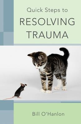 Quick Steps to Resolving Trauma Paperback W. W. Norton & Company