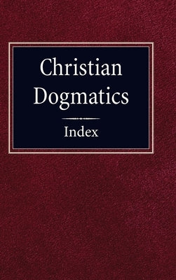 Christian Dogmatics Index by Pieper, Frances