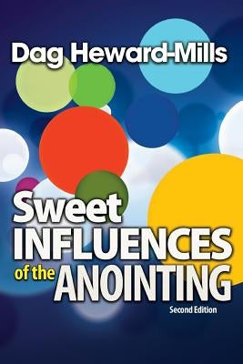 Sweet Influences of the Anointing by Heward-Mills, Dag