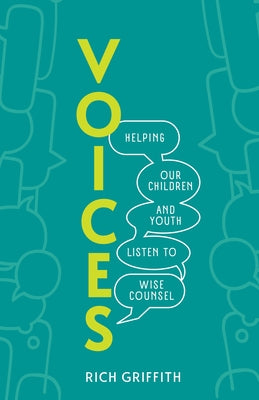 Voices: Helping Our Children and Youth Listen to Wise Counsel Paperback Randall House Publications