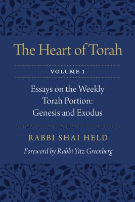 The Heart of Torah, Volume 1, 1: Essays on the Weekly Torah Portion: Genesis and Exodus Paperback Jewish Publication Society