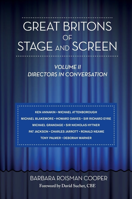 Great Britons of Stage and Screen: Volume II: Directors in Conversation Paperback BearManor Media
