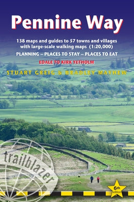 Pennine Way: British Walking Guide: Edale to Kirk Yetholm - 138 Large-Scale Walking Maps (1:20,000) & Guides to 57 Towns & Villages Paperback Trailblazer Publications