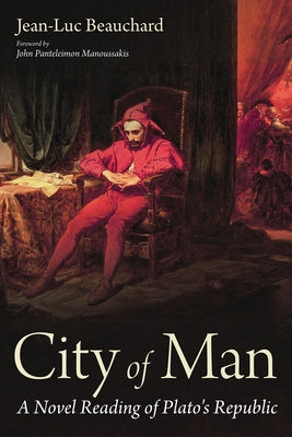 City of Man: A Novel Reading of Plato's Republic Paperback Cascade Books