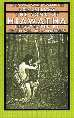 The Song of Hiawatha by Longfellow, Henry Wadsworth