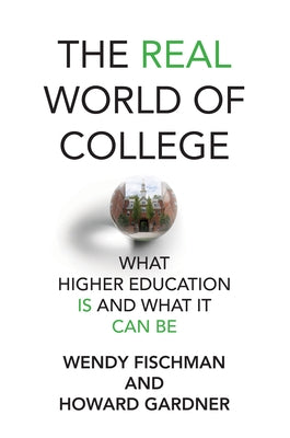 The Real World of College: What Higher Education Is and What It Can Be Paperback MIT Press
