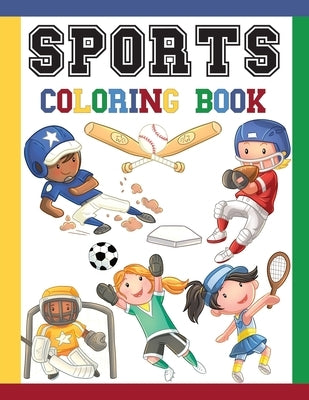 Sports Coloring Book: Great Coloring Pages For Kids / Baseball, Football, Hockey, Tennis, Soccer, Skating / Large Size Illustrations To Colo by Publishing, Brain Fun