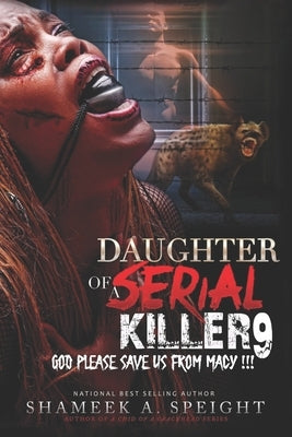 Daughter of a Serial Killer 9: God Please Save Us from Macy !! Paperback Independently Published