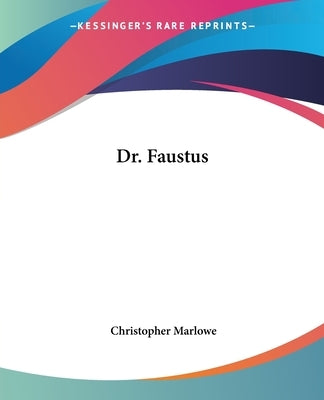 Dr. Faustus by Marlowe, Christopher