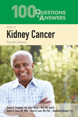 100 Questions & Answers about Kidney Cancer by Campbell, Steven C.