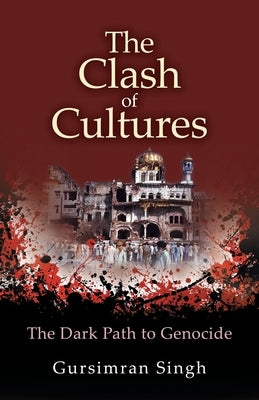The Clash of Cultures: The Dark Path to Genocide Paperback Advanced Publishing LLC