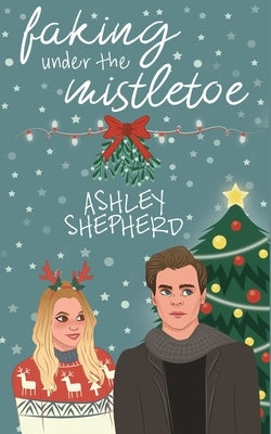 Faking Under the Mistletoe Independently Published